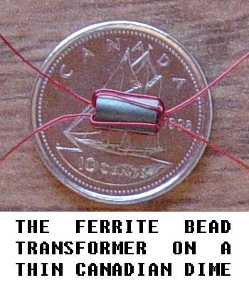 The tiny ferrite bead transformer is easy to make